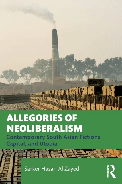 Allegories of Neoliberalism av Sarker Hasan Al (Independent University Bangladesh) Zayed