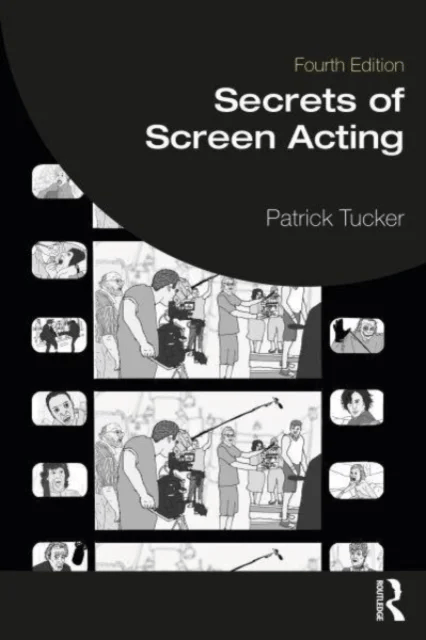Secrets of Screen Acting av Patrick (The Original Shakespeare Company London UK) Tucker