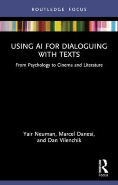 Using AI for Dialoguing with Texts av Yair Neuman, Marcel Danesi, Dan Vilenchik