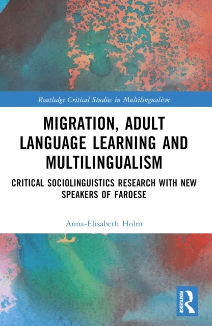 Migration, Adult Language Learning and Multilingualism av Anna-Elisabeth Holm