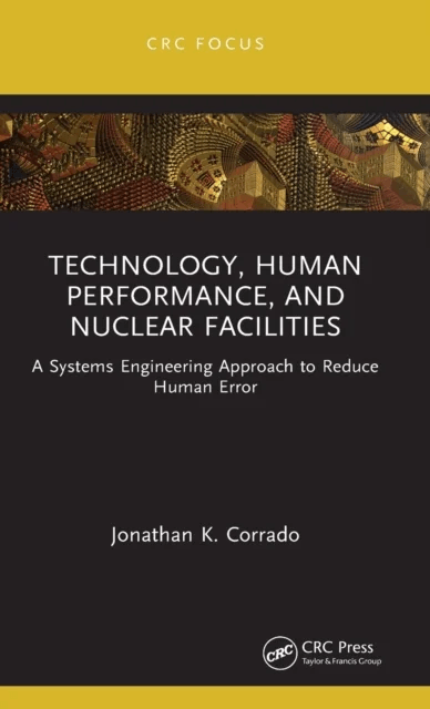 Technology, Human Performance, and Nuclear Facilities av Jonathan K. Corrado