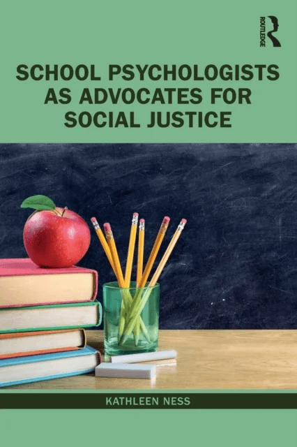 School Psychologists as Advocates for Social Justice av Kathleen Ness