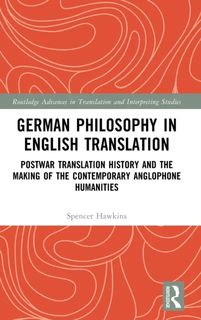 German Philosophy in English Translation av Spencer Hawkins