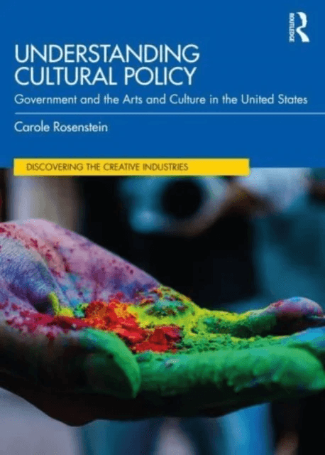 Understanding Cultural Policy av Carole (George Mason University USA) Rosenstein