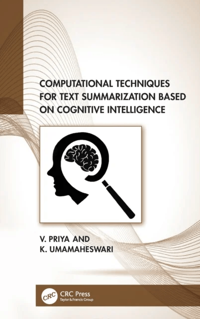 Computational Techniques for Text Summarization based on Cognitive Intelligence av V. Priya, K. Umamaheswari