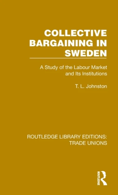 Collective Bargaining in Sweden av T. L. Johnston