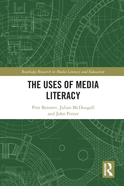 The Uses of Media Literacy av Pete (Cardiff University UK) Bennett, Julian (Bournemouth University UK) McDougall, John Potter