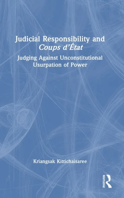 Judicial Responsibility and Coups d¿Etat av Kriangsak Kittichaisaree