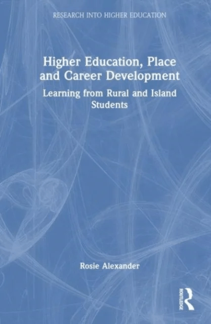 Higher Education, Place, and Career Development av Rosie Alexander