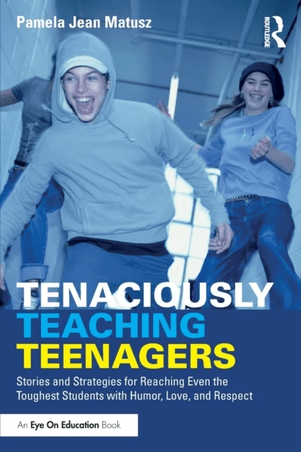 Tenaciously Teaching Teenagers av Pamela Jean Matusz