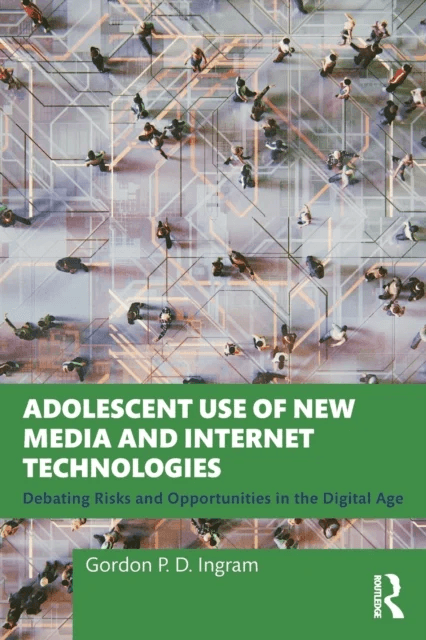 Adolescent Use of New Media and Internet Technologies av Gordon P. D. Ingram