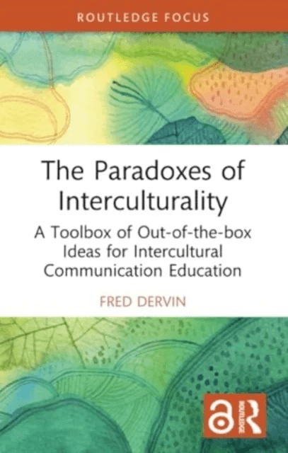 The Paradoxes of Interculturality av Fred (University of Helsinki Finland) Dervin