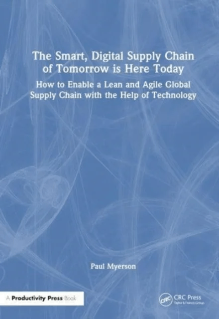 The Lean, Smart, Digital Supply Chain av Paul Myerson