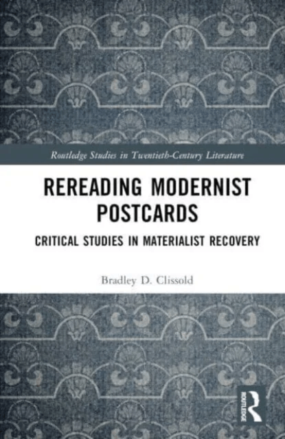 Rereading Modernist Postcards av Bradley D. Clissold