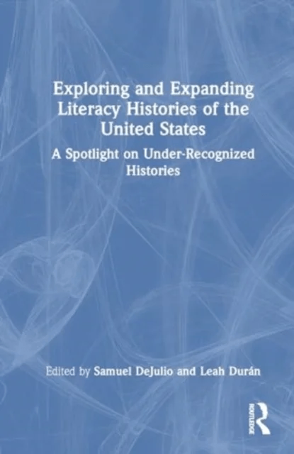 Exploring and Expanding Literacy Histories of the United States