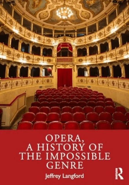 Opera, a History of the Impossible Genre av Jeffrey Langford
