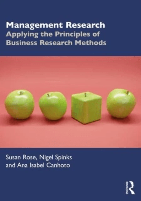Management Research av Susan Rose, Nigel Spinks, Ana Isabel Canhoto