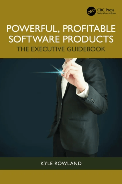 Powerful, Profitable Software Products av Kyle Rowland