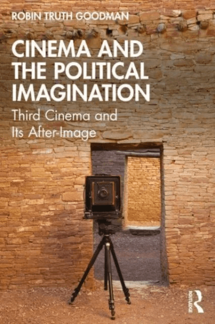 Cinema and the Political Imagination av Robin Truth (Florida State University USA) Goodman