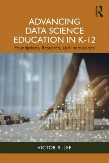 Advancing Data Science Education in K-12 av Victor R. Lee