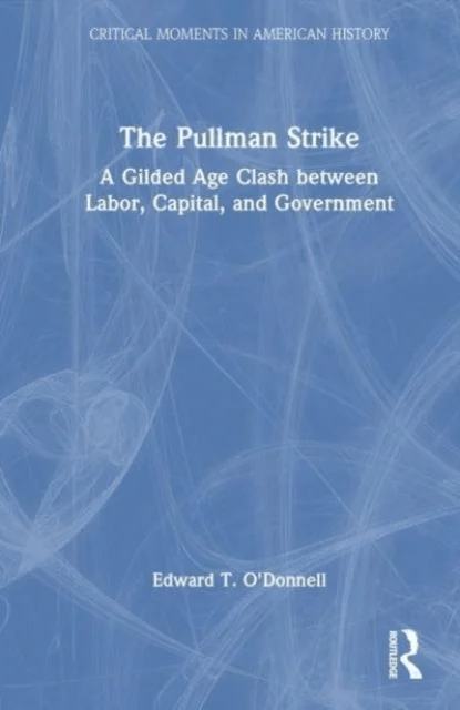 The Pullman Strike av Edward T. O'Donnell