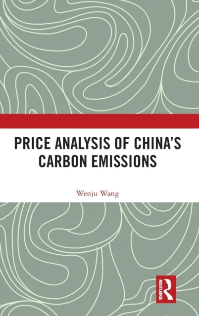 Price Analysis of China's Carbon Emissions av Wenju Wang