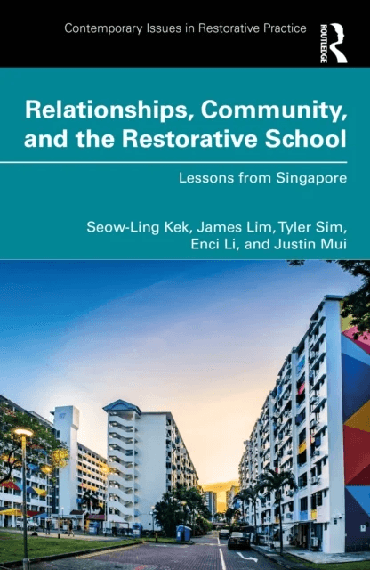 Relationships, Community, and the Restorative School av Seow Ling, James Lim, Tyler Sim, Enci Li, Justin Mui