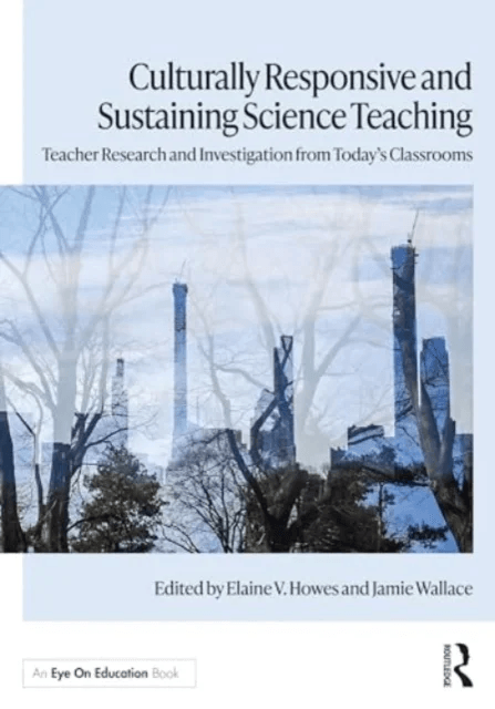 Culturally Responsive and Sustaining Science Teaching