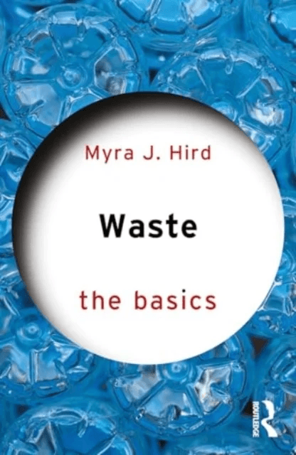Waste: The Basics av Myra J. Hird