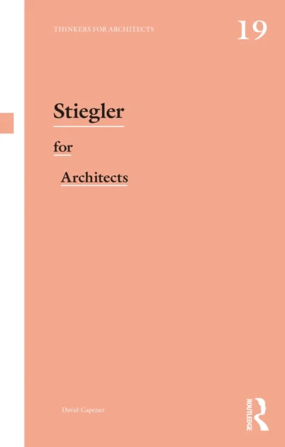 Stiegler for Architects av David Capener