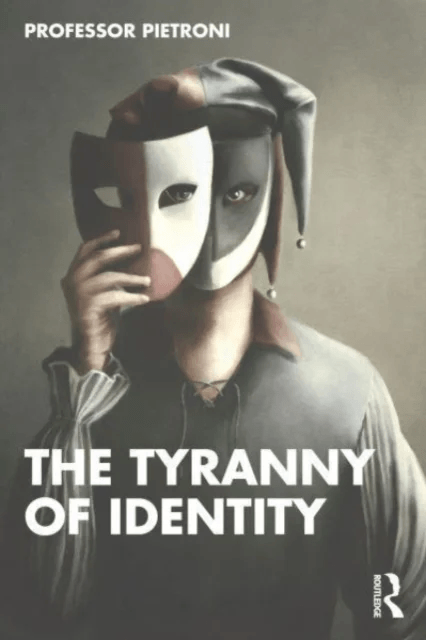 The Tyranny of Identity av Patrick Pietroni