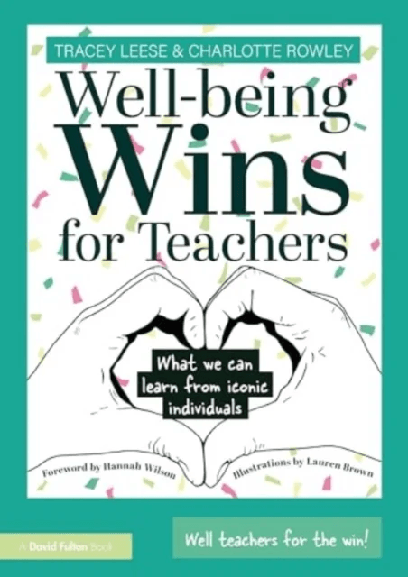 Well-being Wins for Teachers av Tracey Leese, Charlotte Rowley