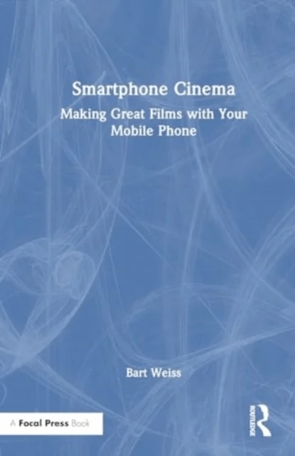 Smartphone Cinema av Bart Weiss