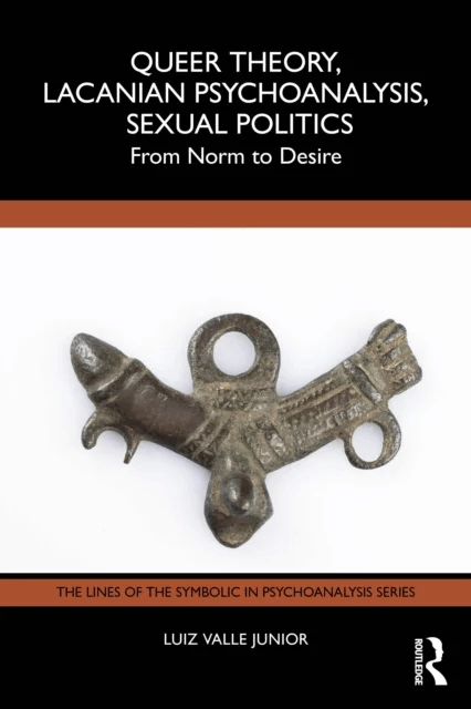 Queer Theory, Lacanian Psychoanalysis, Sexual Politics av Luiz Valle Junior