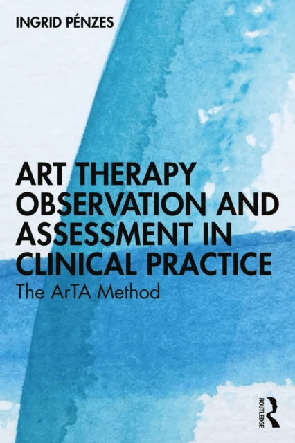 Art Therapy Observation and Assessment in Clinical Practice av Ingrid Penzes