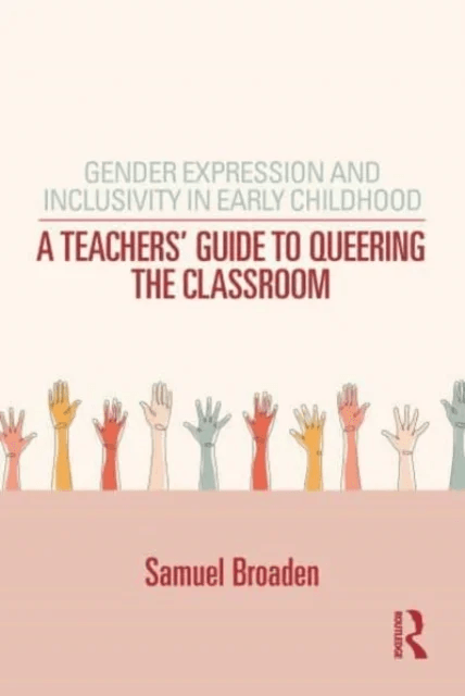 Gender Expression and Inclusivity in Early Childhood av Samuel Broaden
