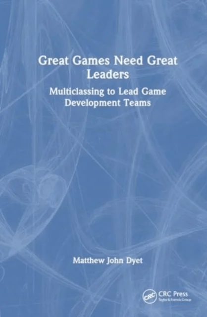 Great Games Need Great Leaders av Matthew John Dyet