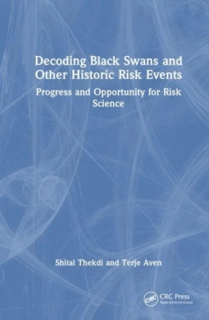 Decoding Black Swans and Other Historic Risk Events av Shital Thekdi, Terje (University of Stavanger Norway) Aven