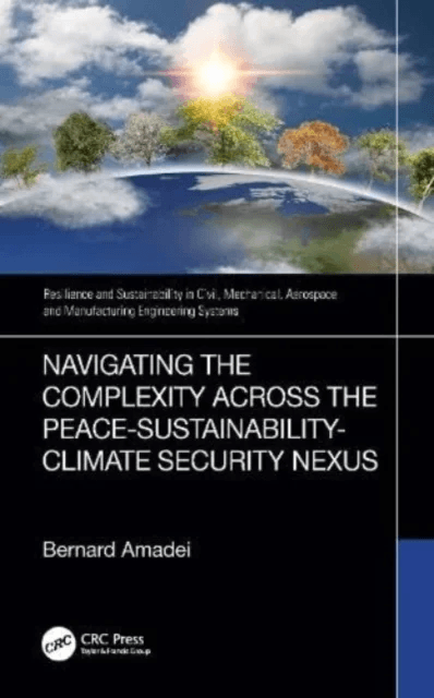 Navigating the Complexity Across the Peace¿Sustainability¿Climate Security Nexus av Bernard (University of Colorado USA) Amadei