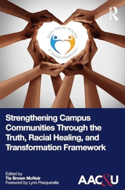 Strengthening Campus Communities Through the Truth, Racial Healing, and Transformation Framework