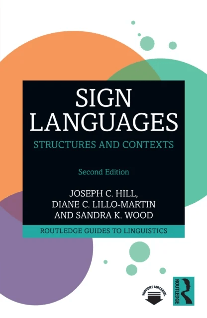 Sign Languages av Joseph C. (Center for Black Deaf Studies Gallaudet University Washington D.C. USA) Hill, Diane C. (University of Connecticut USA) Li