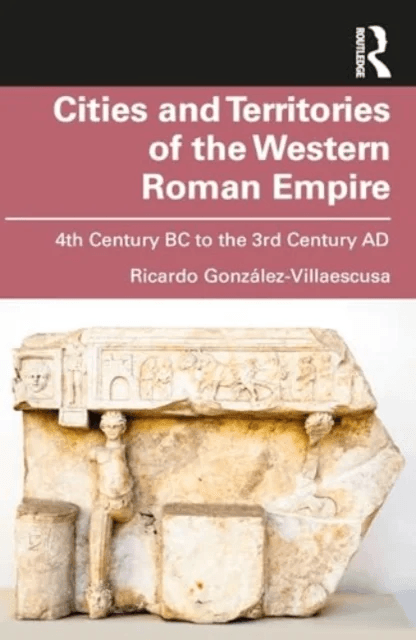 Cities and Territories of the Western Roman Empire av Ricardo Gonzalez-Villaescusa