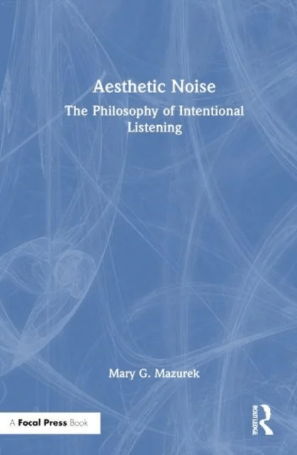 Aesthetic Noise av Mary G. Mazurek