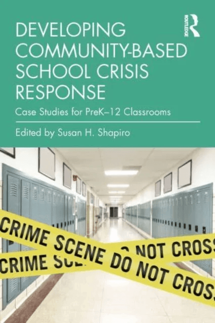 Developing Community-Based School Crisis Response av Susan H. Shapiro
