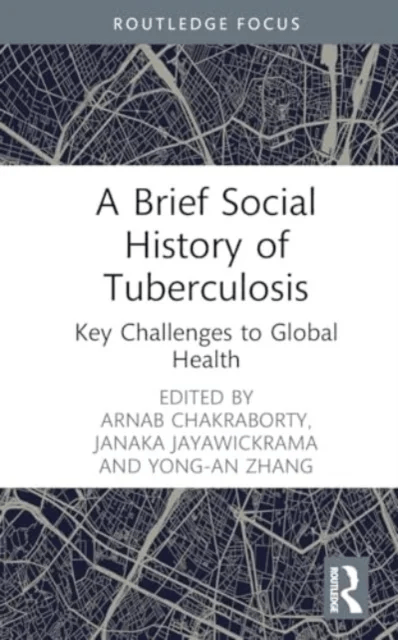 A Brief Social History of Tuberculosis