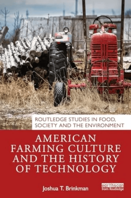 American Farming Culture and the History of Technology av Joshua T. Brinkman