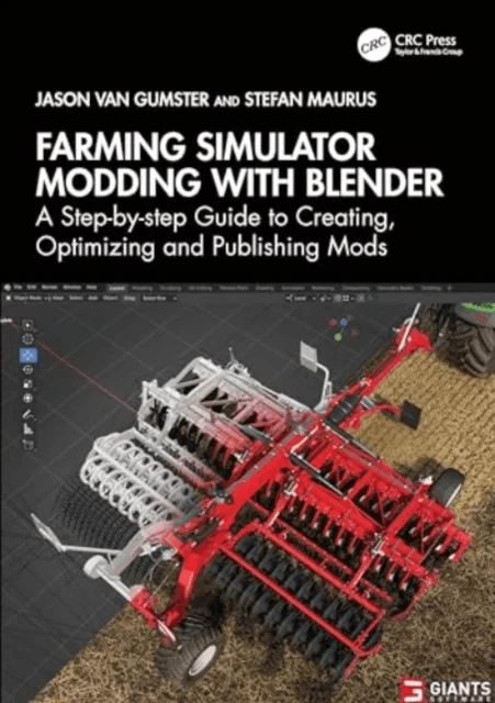 Farming Simulator Modding with Blender av Jason van Gumster, Stefan Maurus