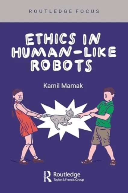 Ethics in Human-like Robots av Kamil Mamak
