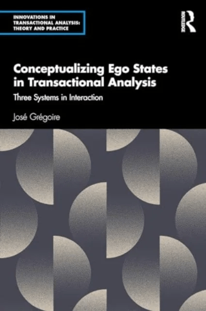 Conceptualizing Ego States in Transactional Analysis av Jose Gregoire