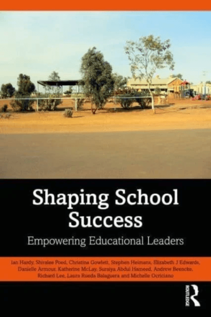 Shaping School Success av Ian (University of Queensland Australia) Hardy, Shiralee (University of Queensland Australia) Poed, Christina (University of